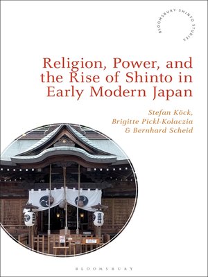 cover image of Religion, Power, and the Rise of Shinto in Early Modern Japan